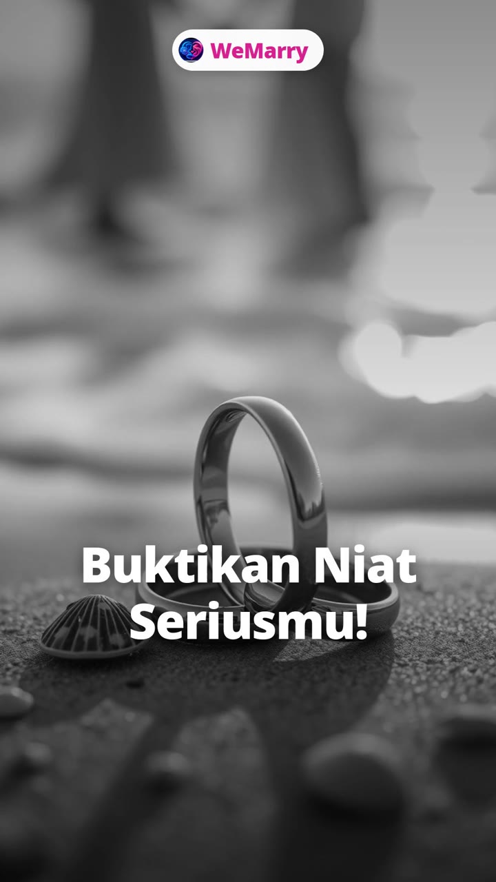 Buktikan Niat Seriusmu!